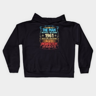 The Man 1961 Aged Perfectly Life Begins At 62nd Birthday Kids Hoodie